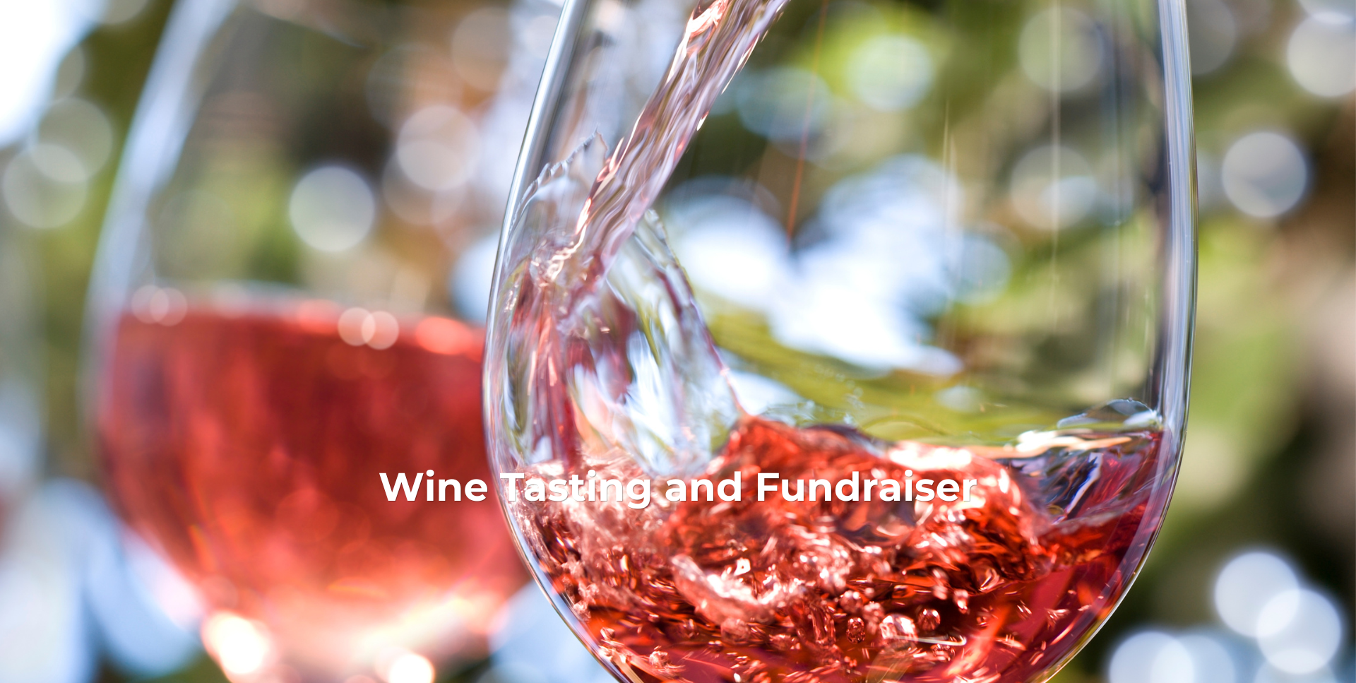 LifeWay Network Rose All Day wine tasting and fundraiser image of rose wine splashing into glasses with blurred background of green leaves and blue sky